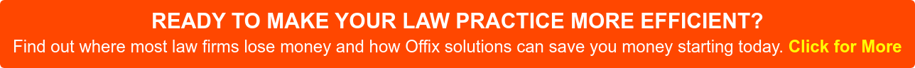 READY TO MAKE YOUR LAW PRACTICE MORE EFFICIENT?